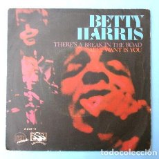 Discos de vinilo: BETTY HARRIS (SINGLE 1969) THERE'S A BREAK IN THE ROAD - ALL I WANT IS YOU. Lote 376962294