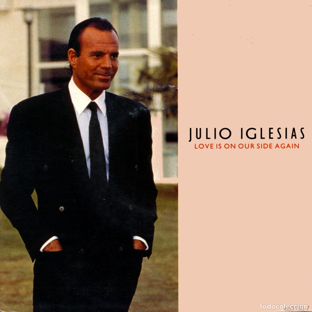 Discos de vinilo: Love Is On Our Side Again (7&rdquo; Single) - Iglesias, Julio