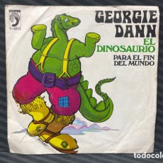 Discos de vinilo: GEORGIE DANN - EL DINOSAURIO / PARA EL FIN DEL MUNDO (7”, SINGLE) (1972/ES). Lote 377161834