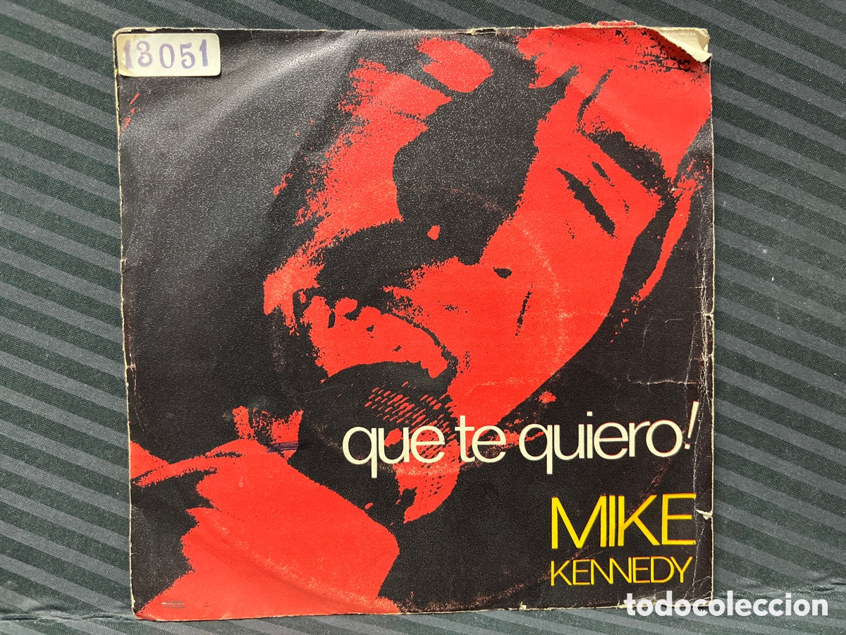 Discos de vinilo: Mike Kennedy - Que Te Quiero! (7&rdquo;, Single) - Foto 1