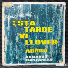 Dischi in vinile: ARMANDO MANZANERO - ESTA TARDE VI LLOVER / ADORO (7”). Lote 377176319