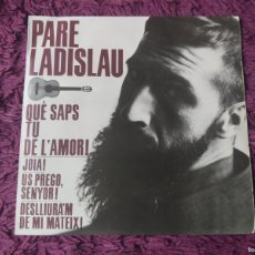Discos de vinilo: PARE LADISLAU – QUE SAPS TU DE L'AMOR!, VINYL 7” EP 1963 SPAIN C.E.M. Nº 3. Lote 377195954
