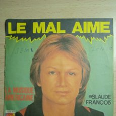 Discos de vinilo: SINGLE 7” CLAUDE FRANCOIS.FRANCE.LE MAL AIME.. Lote 377368274