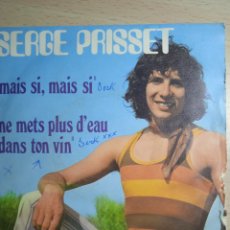 Discos de vinilo: SINGLE 7” SERGE PRISSET.FRANCE.MAIS SI,MAIS SI.. Lote 377521974