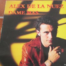 Discos de vinilo: ÁLEX DE LA NUEZ - DAME MÁS. MAXI SINGLE 12” 45RPM, ED ESPAÑOLA DE 1994. MUY BUEN ESTADO