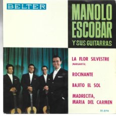 Discos de vinilo: MANOLO ESCOBAR Y SUS GUITARRAS-LA FLOR SILVESTRE-ROCINANTE-BAJITO DEL SOL-. Lote 377541174
