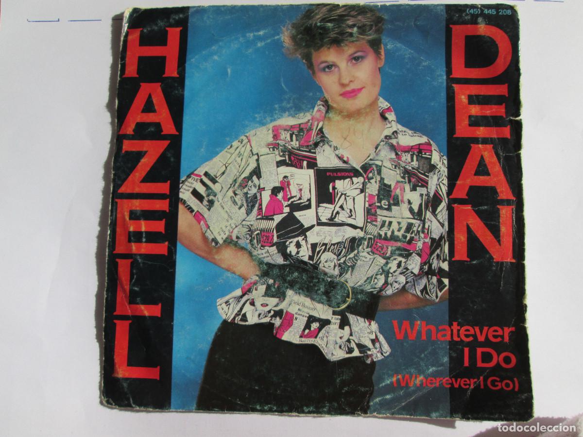 Discos de vinilo: HAZELL DEAN - WHATEVER I DO - SINGLE VINILO - 1984 HISPAVOX - Foto 1