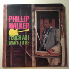 Discos de vinilo: PHILLIP WALKER ‎– TOUGH AS I WANT TO BE , USA 1984 ROUNDER RECORDS. Lote 377913504