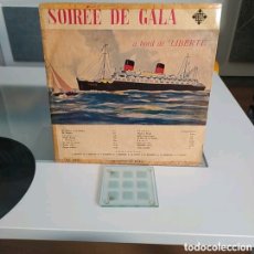Discos de vinilo: LP SOIREE DE GALA A BORD DE LIBERTE