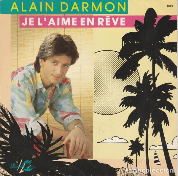 Vinyl records: Alain Darmon &lrm;&ndash; Je L'Aime En R&ecirc;ve Label: Disc'Az &lrm;&ndash; 1023 Format: Vinyl, 7&rdquo;, Single, 45 RPM Country: