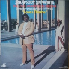 Discos de vinilo: BARRY WHITE - RHAPSONY IN WHITE - THE LOVE UNLIMITED ORCHESTRA - LP - THE 20 CENTURY RECORDS - 1974.. Lote 378424764