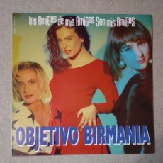 Discos de vinilo: OBJETIVO BIRMANIA. LOS AMIGOS DE MIS AMIGAS... EPC 655027 6. 1989. MAXI. DISCO Y CARÁTULA EX EX.