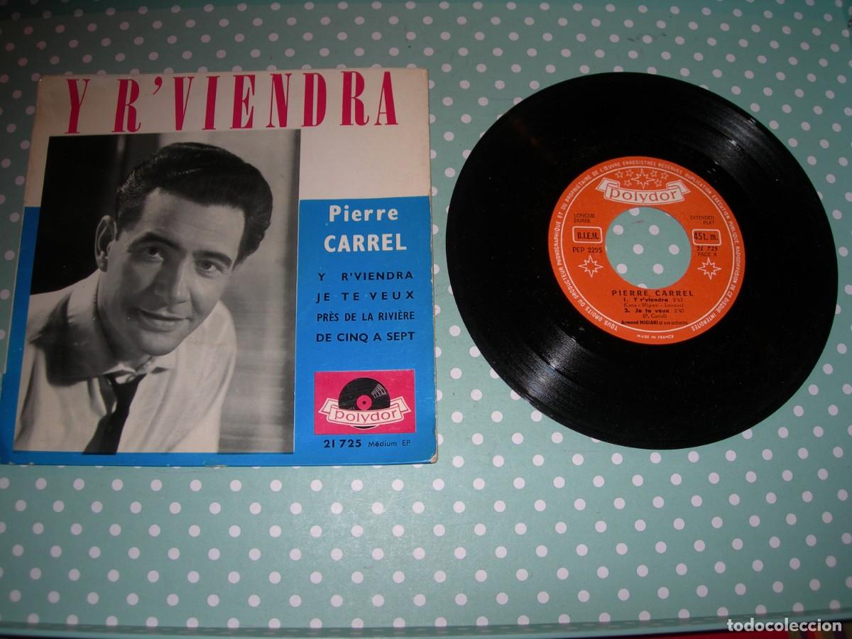 Discos de vinilo: PIERRE CARREL / Y R&acute;VIENDRA + 3 / EP / EDICI&Oacute;N FRANCESA - Foto 1