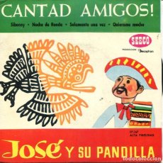 Discos de vinilo: JOSE Y SU PANDILLA (CANTAD AMIGOS!) EP SEECO 1961). Lote 378750094
