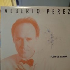 Discos de vinilo: ALBERTO PEREZ - FLOR DE SAMBA +1 SINGLE. Lote 378773644