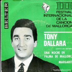 Discos de vinilo: TONY DALLARA (EN ESPAÑOL) UNA NOCHE EN PALMA DE MALLORCA (III FESTIVAL MALLORCA) SINGLE BELTER 1966