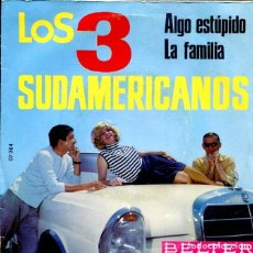 Discos de vinilo: LOS 3 SUDAMERICANOS / ALGO ESTÚPIDO + 1 (SINGLE BELTER 1967). Lote 378797164