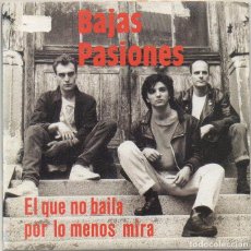 Discos de vinilo: BAJAS PASIONES - EL QUE NO BAILA POR LO MENOS MIRA / SINGLE PROMOCIONAL 1991 RF-6270. Lote 378895469