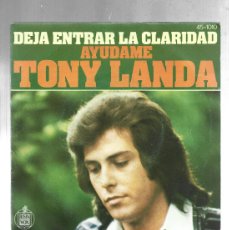Discos de vinilo: TONY LANDA-DEJA ENTRAR LA CLARIDAD-AYUDAME. Lote 378909604