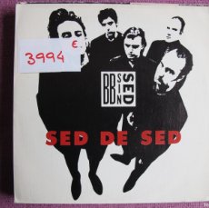 Discos de vinilo: BB SIN SED - SED DE SED / SOLO UNA VEZ (SINGLE PROMO ESPAÑOL, 3 CIPRESES 1989). Lote 379828229