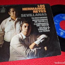 Discos de vinilo: LOS HERMANOS REYES TU RECUERDO/HERMANDAD DE SEVILLA +2 EP 7'' 1974 HISPAVOX SEVILLANAS. Lote 379842344