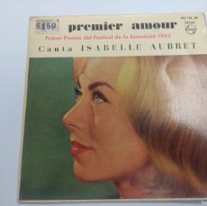 Discos de vinilo: ISABELLE AUBRET/UN PREMIER AMOUR/SINGLE FESTIVAL EUROVISION 1962.. Lote 380255824