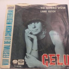 Discos de vinilo: GELU/YO QUIERO VIVIR/SINGLE VIII FESTIVAL DE LA CANCION MEDITERRANEA.. Lote 380262724