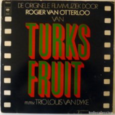 Discos de vinilo: ROGIER VAN OTTERLOO/ TRIO LOUIS VAN DYKE. TURKS FRUIT BSO. CBS, HOLLAND 1973 LP. Lote 380304339