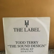 Discos de vinilo: TODD TERRY ‎– ”THE SOUND DESIGN” FINAL EP (DOUBLE PACK). Lote 380378939