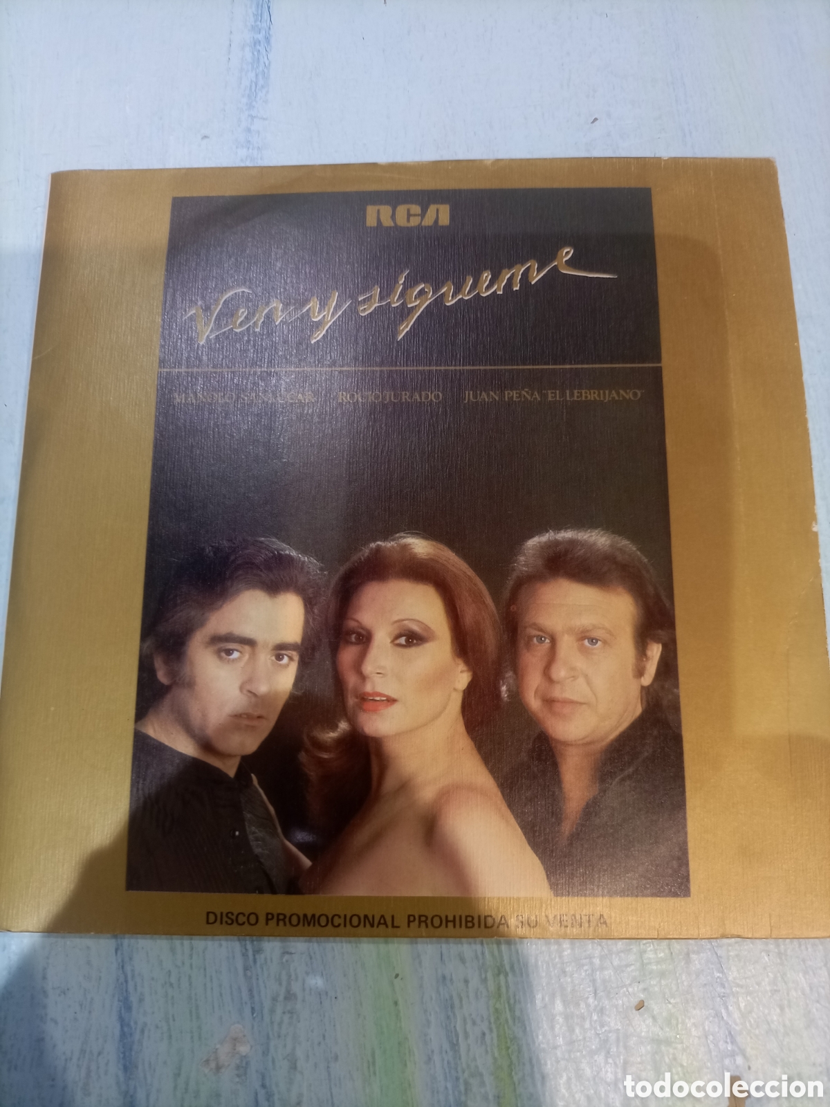Vinyl-Schallplatten: Manolo Sanlucar + Rocio Jurado + Juan Pe&ntilde;a Lebrijano &ndash; Ven y S&iacute;gueme - DOBLE Sg RCA 1982 - FLAMENCO