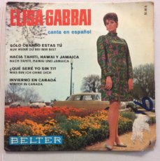 Discos de vinilo: ELISA GABBAI. (EN ESPAÑOL). SOLO CUANDO ESTÁS TÚ. HACIA TAHITÍ, HAWAI Y JAMAICA. INVIERNO EN CANADA. Lote 380481804