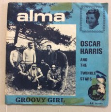 Discos de vinilo: OSCAR HARRIS AND THE TWINKLE STARS. GROOVY GIRL. ALMA.. Lote 380486394