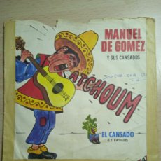 Discos de vinilo: SINGLE 7” MANUEL GÓMEZ Y SUS CANSADOS.FRANCE.ATCHUM+ EL CANSADO.. Lote 380497959