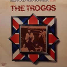 Discos de vinilo: THE TROGGS ‎– HISTORIA DE LA MÚSICA POP INGLESA / VOL. 6. Lote 380570024