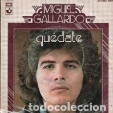 Discos de vinilo: MIGUEL GALLARDO. QUÉDATE. SINGLE.