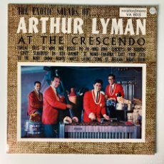 Discos de vinilo: ARTHUR LYMAN ‎– THE EXOTIC SOUNDS OF ... ARTHUR LYMAN AT THE CRESCENDO, UK 1963 VOCALION. Lote 380762454