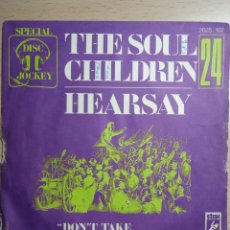 Discos de vinilo: SINGLE 7” THE SOUL CHILDREN.1972.HEARSAY+ DONT TAKE MUY SUNSHINE.. Lote 380818404