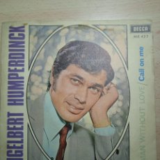 Discos de vinilo: SINGLE 7” ENGELBERT HUMPERDINCK 1967.CALL ON ME.. Lote 381010529