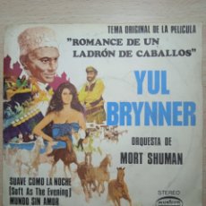 Discos de vinilo: SINGLE 7” YUL BRYNNER 1972. BSO ROMANCE DE UN LADRÓN DE CABALLOS.. Lote 381010934