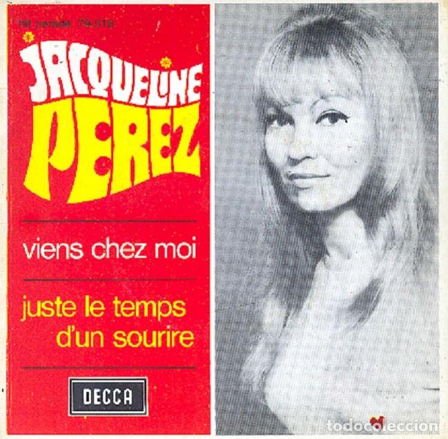 Disques de vinyle: Jacqueline P&eacute;rez - Viens chez moi; Juste le temps d&uacute;n sourire - DECCA 79518 (Ed. Francesa) - 1968
