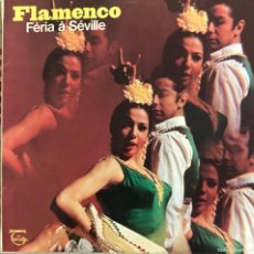 Discos de vinilo: FLAMENCO - FERIA DE SEVILLA - EDICIÓN FRANCESA