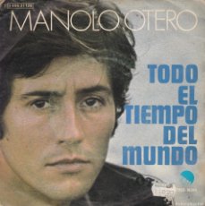 Discos de vinilo: DISCO SINGLE, MANOLO OTERO (TODO EL TIEMPO DEL MUNDO). Lote 382223389