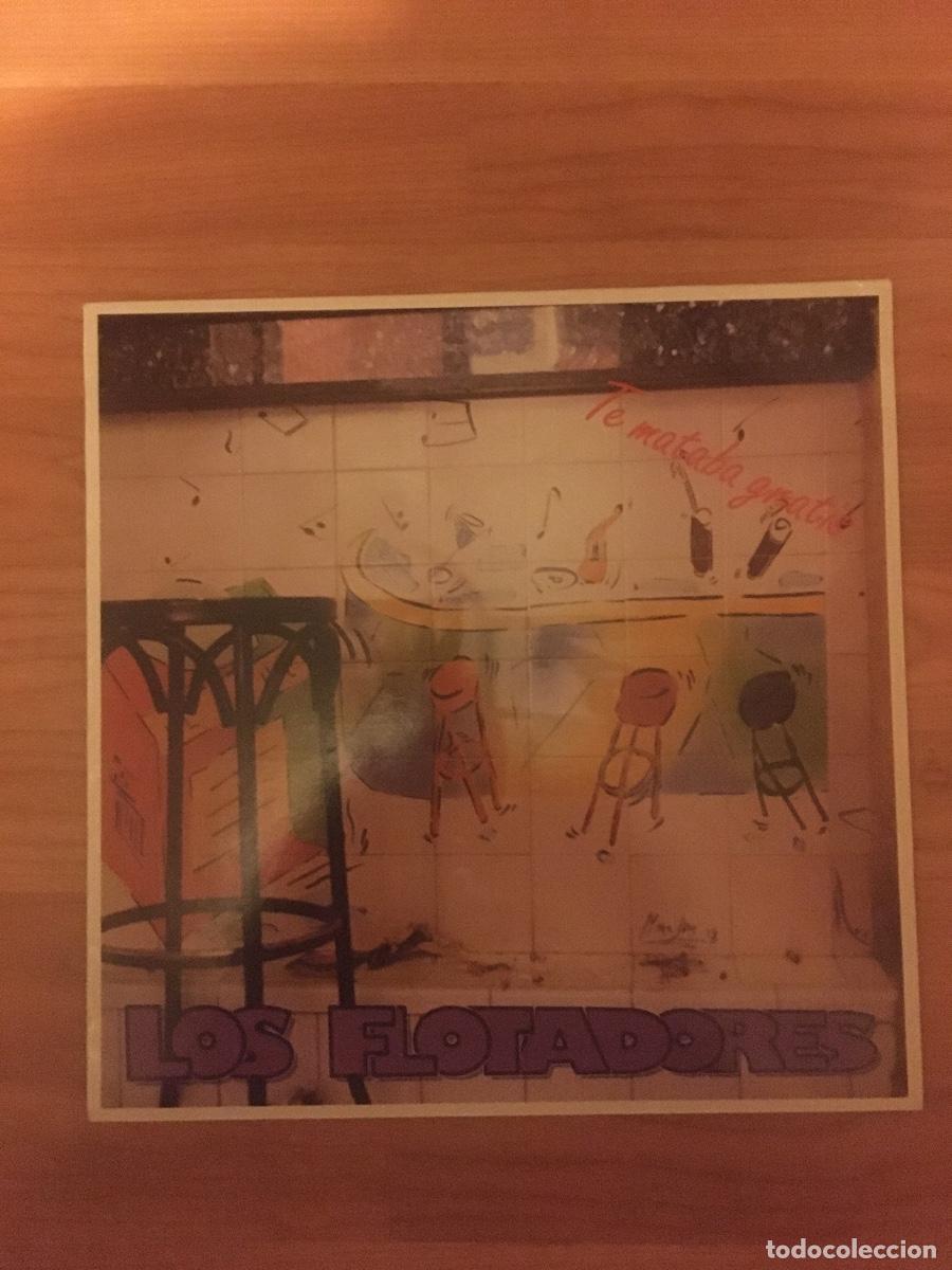 Discos de vinilo: LOS FLOTADORES-TE MATABA GRATIS - Foto 1