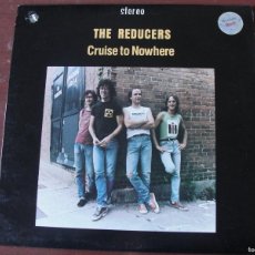 Discos de vinilo: THE REDUCERS - CRUISE TO NOWHERE - 1985 RAVE ON - COMO NUEVO
