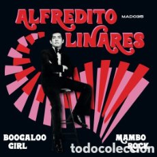 Discos de vinilo: ALFREDITO LINARES – BOOGALOO GIRL/MAMBO ROCK. 7”, 45 RPM, SINGLE, DELUXE EDITION, NUMBERED. Lote 383747339