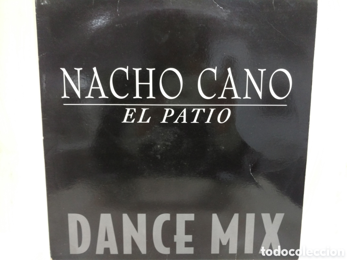 Discos de vinilo: Nacho Cano - El Patio (Dance Mix) (12&rdquo;, Maxi) - Foto 1