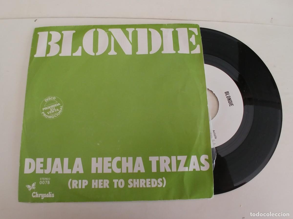 Discos de vinilo: BLONDIE-SINGLE DEJALA HECHA TRIZAS - Foto 1