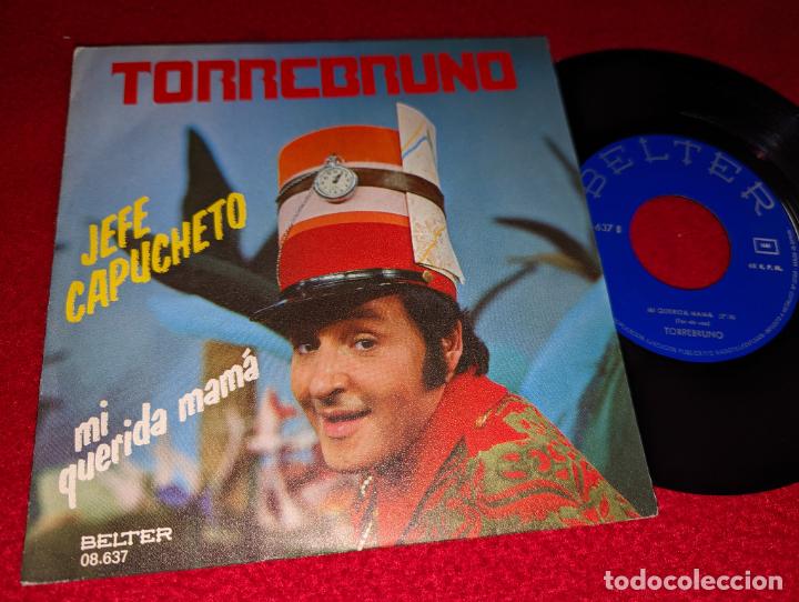 Discos de vinilo: TORREBRUNO Jefe Capucheto/Mi querida mama 7'' SINGLE 1977 Belter ESPA&Ntilde;A SPAIN