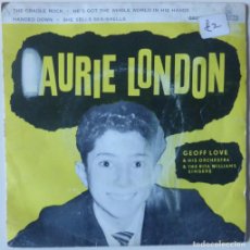 Discos de vinilo: LAURIE LONDON. CRADLE ROCK/ HANDED DOWN/ SHE SELLS SEA-SHELLS/ HE'S GOT THE WHOLE WORLD IN HIS HANDS