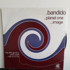Discos de vinilo: BANDIDO / PLANET ONE / IMAGE ‎– INTO THE GROOVE / PIZZA YEAH / CLAP ON TO ME